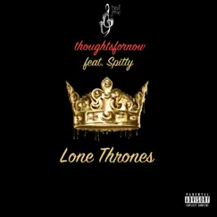 Lone Thrones (feat. Spitty) - Single by Thoughtsfornow album reviews, ratings, credits