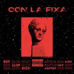 Con La Fixa (feat. RAPTOR SICK KIDD) [Remix] Song Lyrics