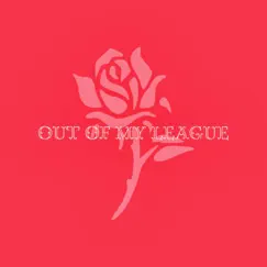 Out of My League Song Lyrics