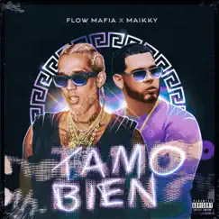 Tamo Bien - Single by MAYKY & Flow Mafia album reviews, ratings, credits