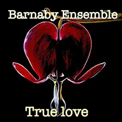 True Love - Single by Barnaby Ensemble album reviews, ratings, credits