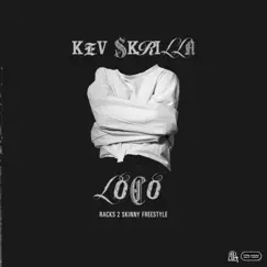 Loco (Racks 2 Skinny) - Single by Kev Skrilla album reviews, ratings, credits