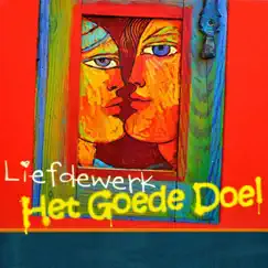 Liefdewerk by Het Goede Doel album reviews, ratings, credits