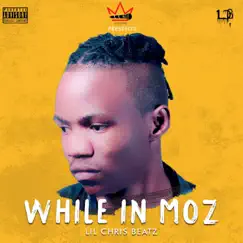 While in Moz - EP by Lil Chris Beatz album reviews, ratings, credits