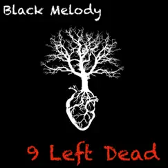 Black Melody - Single by 9 Left Dead album reviews, ratings, credits