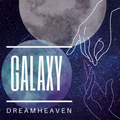Galaxy - EP by DreamHeaven album reviews, ratings, credits