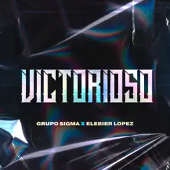 Victorioso - Single by Grupo Sigma & Elebier Lopez album reviews, ratings, credits