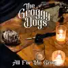 All For Me Grog - Single album lyrics, reviews, download