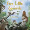 Five Little Squirrels - Single album lyrics, reviews, download