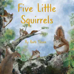 Five Little Squirrels - Single by Barb Tilsen album reviews, ratings, credits