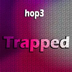 Trapped - EP by Hop3 album reviews, ratings, credits