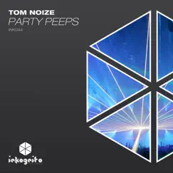 Party Peeps - EP by Tom Noize album reviews, ratings, credits