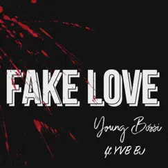 Fake Love - Single (feat. YVB BJ) - Single by Young Bossi album reviews, ratings, credits