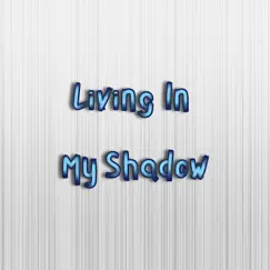 Living in My Shadow - Single by Crouw album reviews, ratings, credits