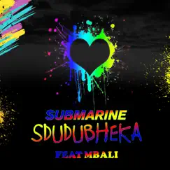 Sdudubheka (Radio Edit) [feat. Mbali] - Single by Submarine album reviews, ratings, credits