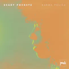 Karma Police (feat. Monica Martin) - Single by Scary Pockets album reviews, ratings, credits