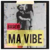 Ma Vibe - Single album lyrics, reviews, download