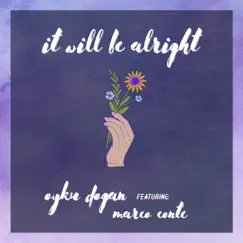 It Will be Alright (feat. Marco Conte) Song Lyrics