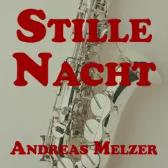 Stille Nacht - Single by Andreas Melzer album reviews, ratings, credits