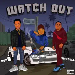 Watch Out [feat. SmooveL & Don Q] [remix] - Single by Slayban album reviews, ratings, credits