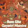 Ram Sita Gayatri Mantra - EP album lyrics, reviews, download