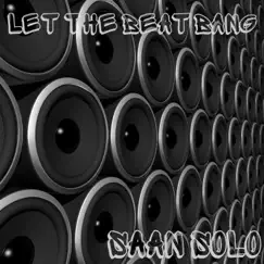 Let the Beat Bang - Single by Saan Solo album reviews, ratings, credits