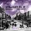 Straight to It song lyrics