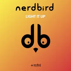 Light It Up - Single by Nerdbird album reviews, ratings, credits