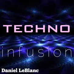 Techno Infusion by Daniel LeBlanc album reviews, ratings, credits