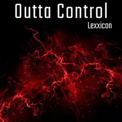 Outta Control - Single by Lexxicon album reviews, ratings, credits