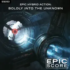 Epic Hybrid Action: Boldly into the Unknown by Epic Score album reviews, ratings, credits