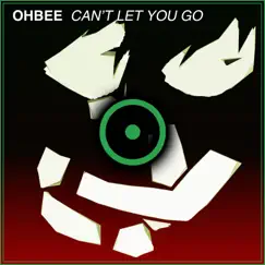 Can't Let You Go - Single by OhBee album reviews, ratings, credits