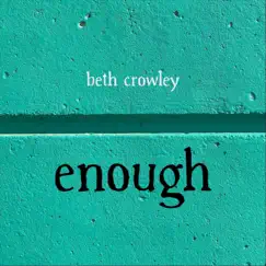 Enough - Single by Beth Crowley album reviews, ratings, credits