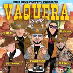Vaquera (feat. Bosly, Juxx, el Osito Wito & Jhouna) [Remix] Song Lyrics