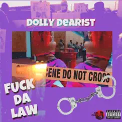 F**k Da Law Aka Duck Da Law (Radio Edit) - Single by Dolly Dearist album reviews, ratings, credits