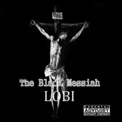 The Black Messiah Lobi by Lobi the Black Messiah album reviews, ratings, credits