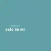 Solo de Mi (Remix) - Single album lyrics, reviews, download