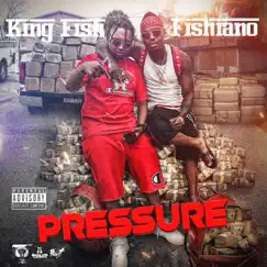 Pressure (feat. Fishiano) - Single by King Fish album reviews, ratings, credits