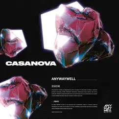 Casanova - Single by Anywaywell album reviews, ratings, credits