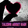 Talking About Rain - Single album lyrics, reviews, download