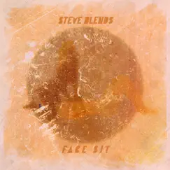 Face Sit - Single by Steve Blends album reviews, ratings, credits