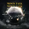 Moon Talk - EP album lyrics, reviews, download