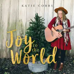 Joy to the World - EP by Katie Cobbs album reviews, ratings, credits