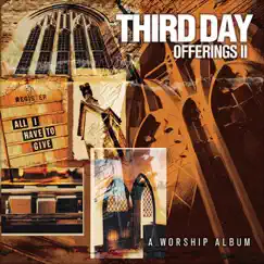 Offerings II: All I Have to Give by Third Day album reviews, ratings, credits