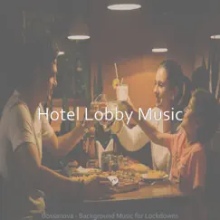 Bossanova - Background Music for Lockdowns by Hotel Lobby Music album reviews, ratings, credits