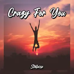 Crazy For You - Single by Stellarix album reviews, ratings, credits