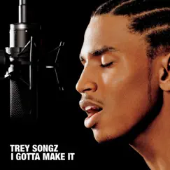 I Gotta Make It by Trey Songz album reviews, ratings, credits