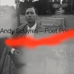 Poet Priest by Andy Squyres album reviews, ratings, credits