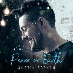 Peace On Earth - Single by Austin French album reviews, ratings, credits