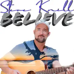 Believe - Single by Steve Knill album reviews, ratings, credits
